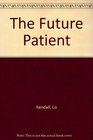 The Future Patient