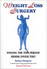 Weight Loss Surgery Finding the Thin Person Hiding Inside You  SECOND EDITION