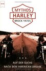 Mythos Harley Auf der Suche nach dem American Dream