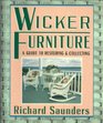 Wicker Furniture A Guide To Restoring  and Collecting Revised and Updated