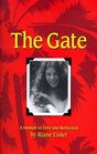 The Gate  A Memoir of Love and Reflection