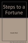 Steps to a Fortune