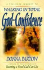 Walking in Total GodConfidence