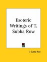 Esoteric Writings of T Subba Row