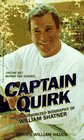 Captain Quirk The Unauthorized Biography of William Shatner