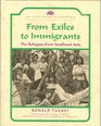 From Exiles to Immigrants The Refugees from Southeast Asia