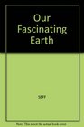 Our Fascinating Earth Strange True Stories of Nature's Oddities Bizarre Phenomena and Scientific Curiosities