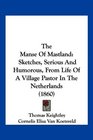 The Manse Of Mastland Sketches Serious And Humorous From Life Of A Village Pastor In The Netherlands