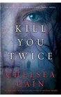 Kill You Twice (Archie Sheridan/Gretchen Lowell Novel)