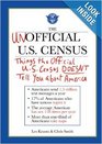 The Unofficial U.S. Censuss: Things the Official U.S. Census Doesn't Tell You About America