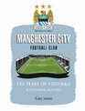 Manchester City Football Club 125 Years of Football