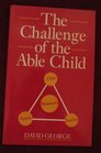 CHALLENGE OF ABLE CHILD SEE 2/ED