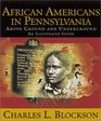 African Americans in Pennsylvania Above Ground and Underground  An Illustrated Guide