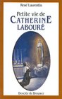 Petite vie de Catherine Labour Voyante de la rue du Bac et servante des pauvres