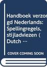 Handboek verzorgd Nederlands Spellingregels stijladviezen