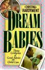 Dream Babies Three Centuries of Good Advice on Child Care