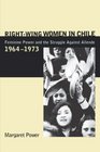 RightWing Women in Chile Feminine Power and the Struggle Against Allende 19641973