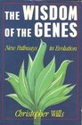 The Wisdom of the Genes New Pathways in Evolution