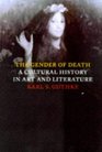 The Gender of Death  A Cultural History in Art and Literature