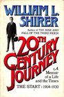 20th Century Journey A Memoir of A Life and The Times  The Start 19041930