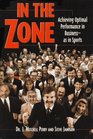 In the Zone Achieving Optimal Performance in BusinessAs in Sports