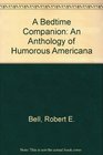 A Bedtime Companion: An Anthology of Humorous Americana