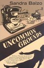 Uncommon Grounds (Maggy Thorsen, Bk 1)