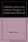 Cataract and Lens Implant Surgery A Systematic Manual