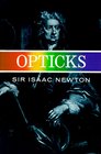 Opticks Or a Treatise of the Reflections Refractions Inflections  Colours of LightBased on the Fourth Edition London 1730