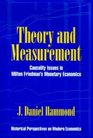 Theory and Measurement  Causality Issues in Milton Friedman's Monetary Economics