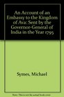 An Account of an Embassy to the Kingdom of Ava in the Year 1795