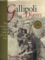 Gallipoli Diaries The Anzacs' Own Story Day by Day