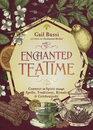 Enchanted Teatime Connect to Spirit through Spells Traditions Rituals  Celebrations