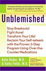 Unblemished  Stop Breakouts Fight Acne Transform Your Life Reclaim Your SelfEsteem with the Proven 3Step Program Using OvertheCounter Medications