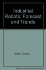 Industrial Robots Forecast and Trends