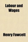 Labour and Wages