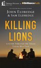 Killing Lions A Guide Through the Trials Young Men Face