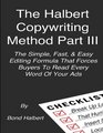 The Halbert Copywriting Method Part III The Simple Fast  Easy Editing Formula That Forces Buyers To Read Every Word Of Your Ads