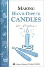 Making Hand-Dipped Candles : Storey Country Wisdom Bulletin A-192 (Storey Country Wisdom Bulletin, a-192)