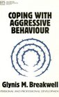 Coping with Aggressive Behaviour Personal and Professional Development