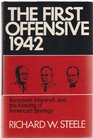 The First Offensive 1942 Roosevelt Marshall and the Making of American Strategy