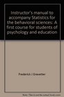 Instructor's manual to accompany Statistics for the behavioral sciences A first course for students of psychology and education