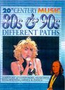 The 80s and 90s Different Paths