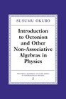 Introduction to Octonion and Other NonAssociative Algebras in Physics