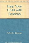Help Your Child With Science