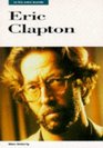 Eric Clapton In His Own Words