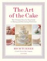 The Art of the Cake The Ultimate StepbyStep Guide to Baking and Decorating Perfection