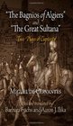 The Bagnios of Algiers and The Great Sultana Two Plays of Captivity