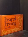 Fear of Frying