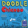 Doodle Chicago Create Imagine Draw Your Way Through the Windy City